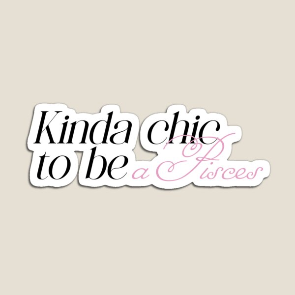 Item preview, Kinda chic to be a Pisces designed and sold by alliumink.