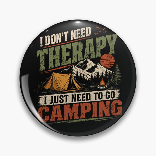 Item preview, I Don't Need Therapy I Just Need To Go Camping Outdoor Camper Nature Lover designed and sold by HumansStuck12.