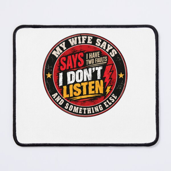 Item preview, My Wife Says I Have Two Faults I Don't Listen And Something Else Funny Husband Marriage Quote designed and sold by JonesFlora2025.