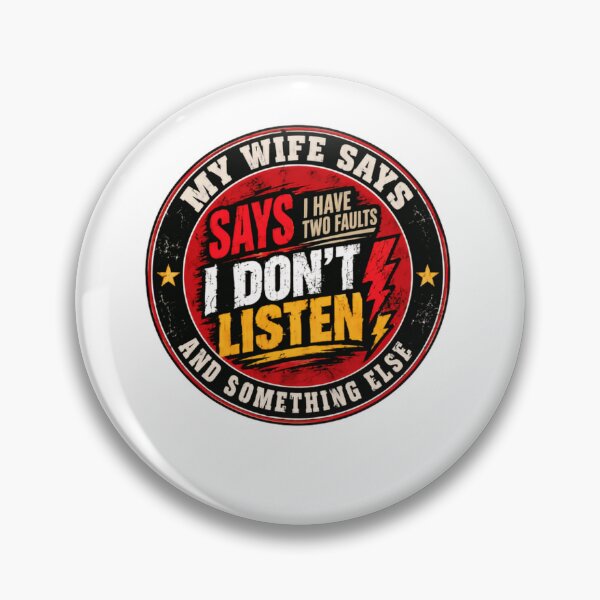 Item preview, My Wife Says I Have Two Faults I Don't Listen And Something Else Funny Husband Marriage Quote designed and sold by JonesFlora2025.