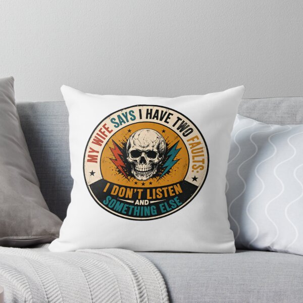 Item preview, My Wife Says I Have Two Faults: I Don't Listen And Something Else Husband Marriage Humor Relatable Quote designed and sold by JonesFlora2025.