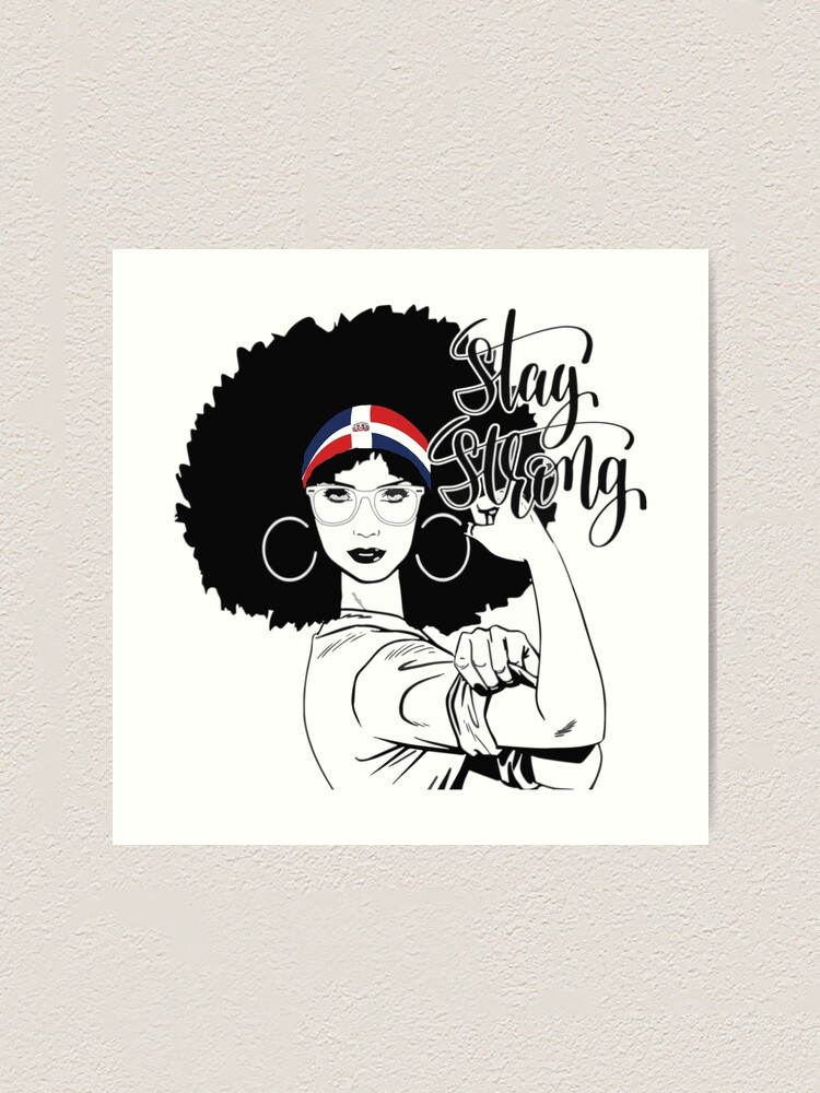 Latina ,Dominican Republic,Strong,African Black Woman, Classy, Nubian, Princess, Queen, Diva" Art Print by DesignsByAymara |