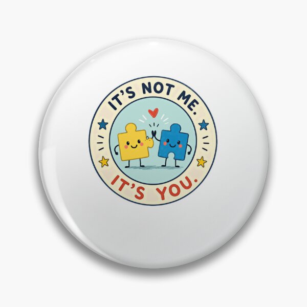 Item preview, It's Not Me. It's You. Autism Awareness Neurodiversity Puzzle Piece designed and sold by JonesFlora2025.