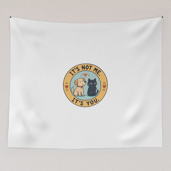 Item preview, It's Not Me. It's You. Funny Pet Owners Dog Cat Animal Humor designed and sold by JonesFlora2025.