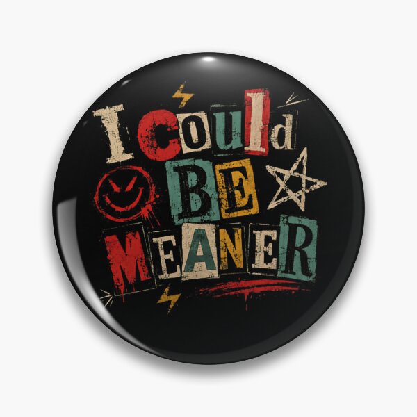 Item preview, I Could Be Meaner Sarcastic Attitude Rebellious Humor Edgy Personality designed and sold by RetroMini2026.