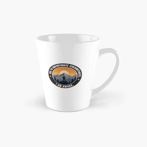 Item preview, Due To Unfortunate Circumstances, I Am Awake. Mountain Hiking Sunrise Adventure designed and sold by JonesFlora2025.