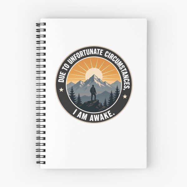 Item preview, Due To Unfortunate Circumstances, I Am Awake. Mountain Hiking Sunrise Adventure designed and sold by JonesFlora2025.