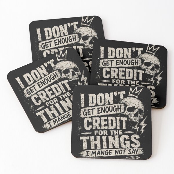 Item preview, I Don't Get Enough Credit For The Things I Mange Not Say Sarcastic Humor Quote Witty Saying designed and sold by RetroMini2026.