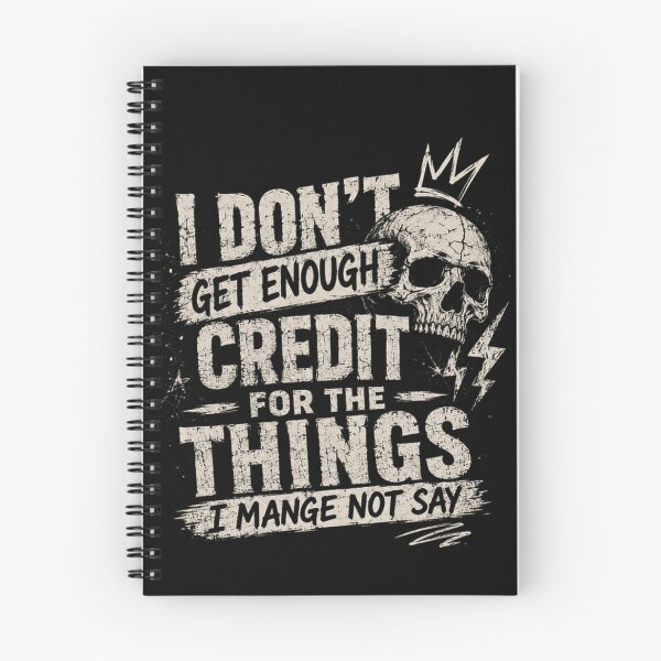 Item preview, I Don't Get Enough Credit For The Things I Mange Not Say Sarcastic Humor Quote Witty Saying designed and sold by RetroMini2026.