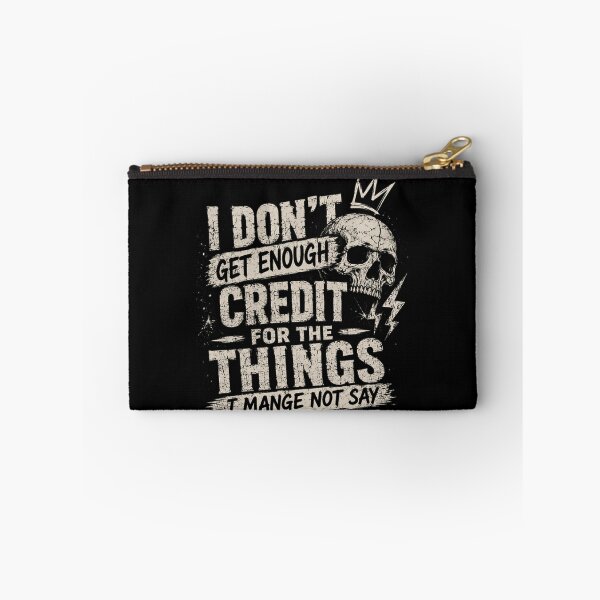 Item preview, I Don't Get Enough Credit For The Things I Mange Not Say Sarcastic Humor Quote Witty Saying designed and sold by RetroMini2026.