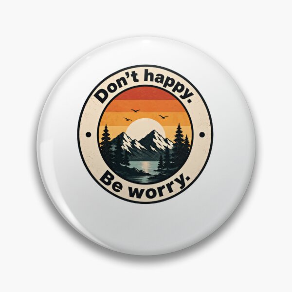 Item preview, Don't Happy. Be Worry. Funny Mountain Nature Outdoor Enthusiast Hiking Camping Adventure designed and sold by JonesFlora2025.