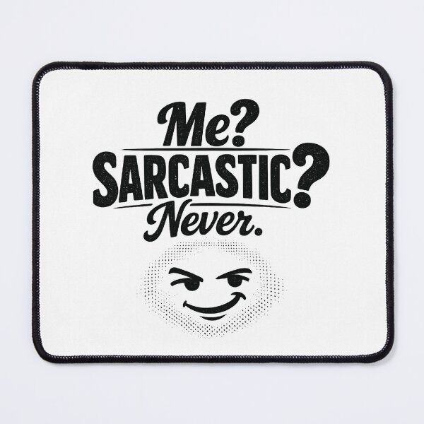 Item preview, Me? Sarcastic? Never. | Funny Sarcasm Quote T-Shirt | Retro Typography Design designed and sold by BongLines.
