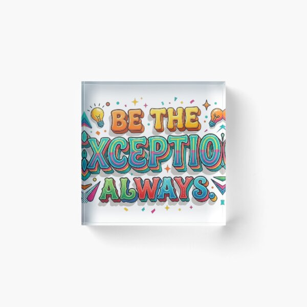 Item preview, BE THE EXCEPTION ALWAYS designed and sold by likbatonboot.