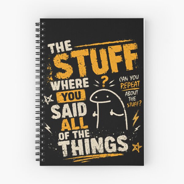 Item preview, The Stuff Where You Said All Of The Things Flork Meme Internet Humor designed and sold by RetroMini2026.