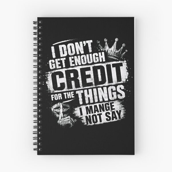 Item preview, I Don't Get Enough Credit For The Things I Mange Not Say Sarcastic Witty Humorous Relatable Quote designed and sold by RetroMini2026.