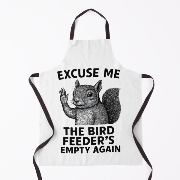 Item preview, Excuse Me The Bird Feeder's Empty Again Backyard Humor designed and sold by Photo-Sphere101.