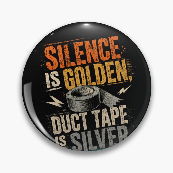 Item preview, Silence Is Golden, Duct Tape Is Silver Funny Handyman Mechanic Humor Quote designed and sold by RetroMini2026.