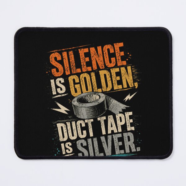 Item preview, Silence Is Golden, Duct Tape Is Silver Funny Handyman Mechanic Humor Quote designed and sold by RetroMini2026.