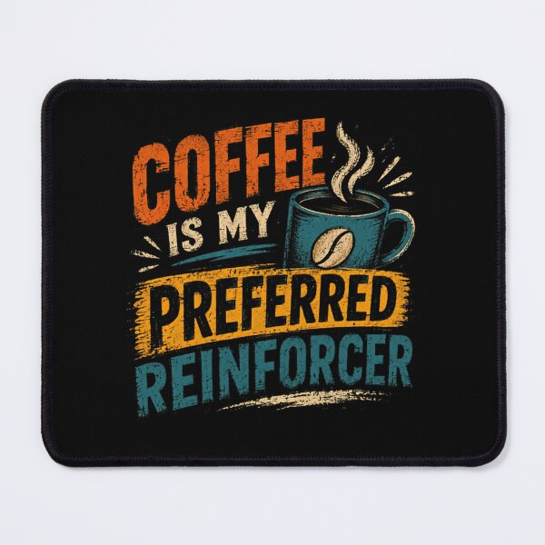 Item preview, Coffee Is My Preferred Reinforcer Psychology Behavioral Science Coffee Lover designed and sold by RetroMini2026.