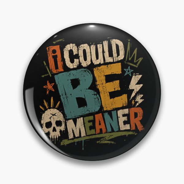 Item preview, I Could Be Meaner Funny Sarcastic Quote Edgy Attitude designed and sold by RetroMini2026.