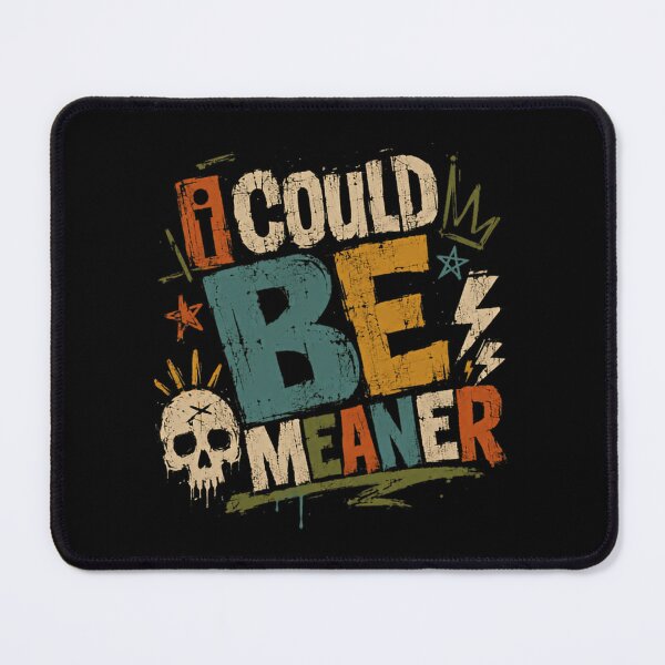Item preview, I Could Be Meaner Funny Sarcastic Quote Edgy Attitude designed and sold by RetroMini2026.