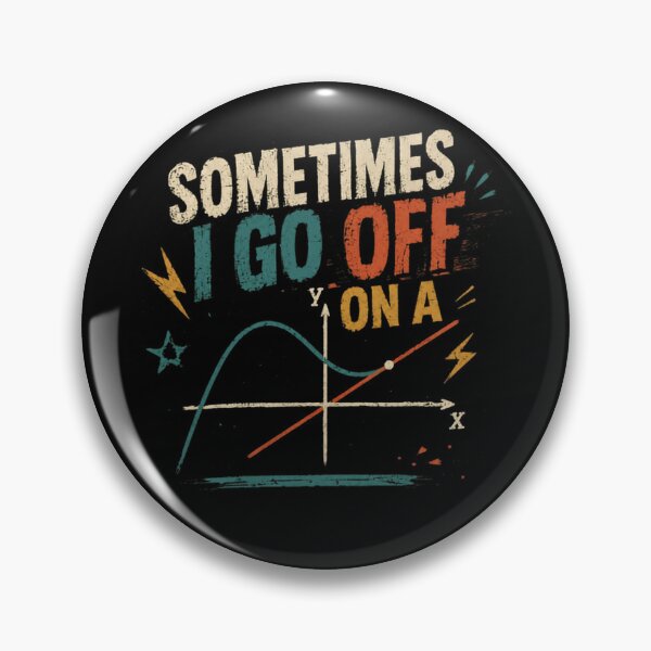 Item preview, Sometimes I Go Off On A Calculus Graph Math Teacher Student Mathematician designed and sold by RetroMini2026.