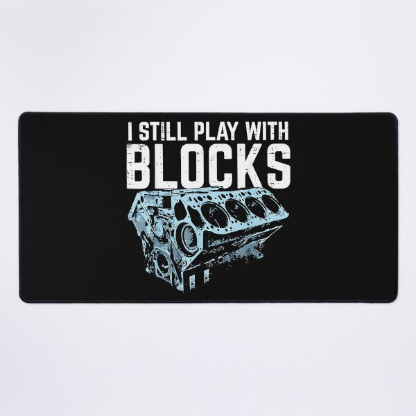 Item preview, I Still Play With Blocks Engine Builder Mechanic Automotive Car Enthusiast designed and sold by CharlieConon.