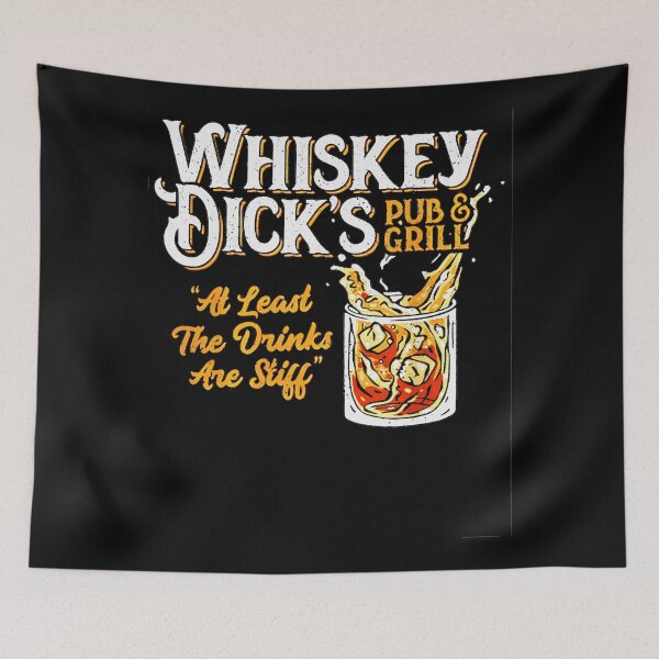 Item preview, Whiskey Dick's Pub & Grill "At Least The Drinks Are Stiff" Bar Drinker Whiskey Humor designed and sold by CharlieConon.