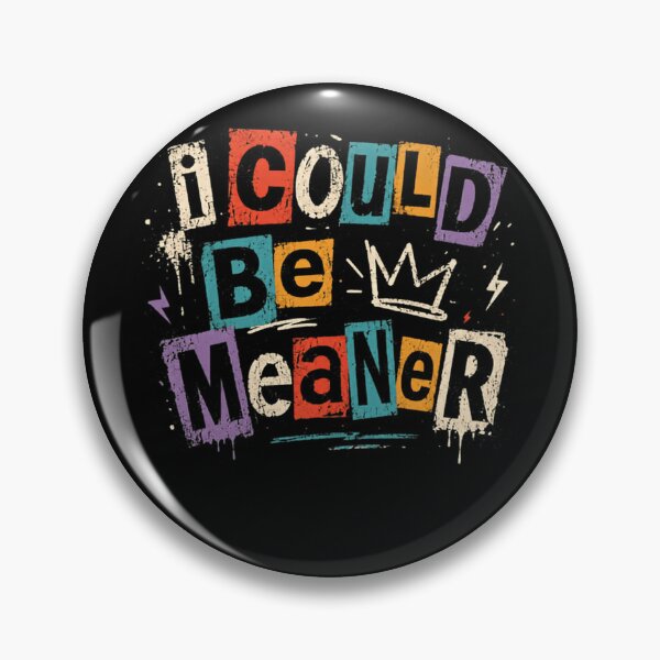 Item preview, I Could Be Meaner Funny Sarcastic Quote Attitude Gift designed and sold by RetroMini2026.