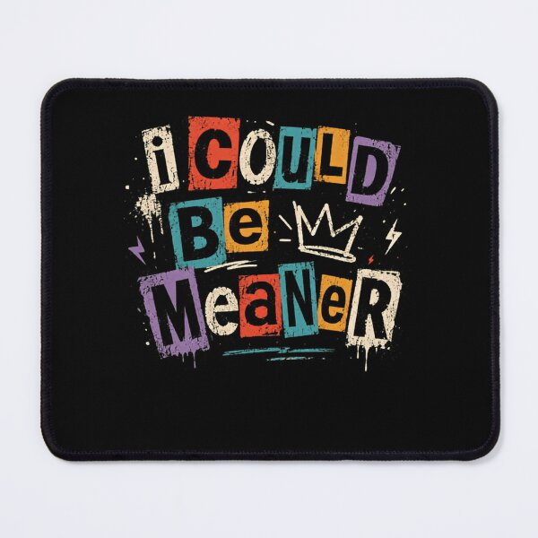 Item preview, I Could Be Meaner Funny Sarcastic Quote Attitude Gift designed and sold by RetroMini2026.