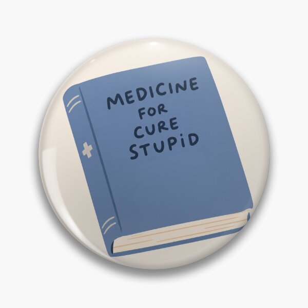 Item preview, Medicine For Cure Stupid Funny Sarcastic Book Meme designed and sold by Yellowriversss.