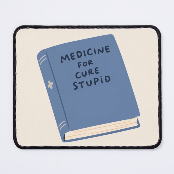 Item preview, Medicine For Cure Stupid Funny Sarcastic Book Meme designed and sold by Yellowriversss.