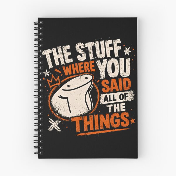 Item preview, The Stuff Where You Said All Of The Things Flork Meme Sarcasm Humor designed and sold by RetroMini2026.