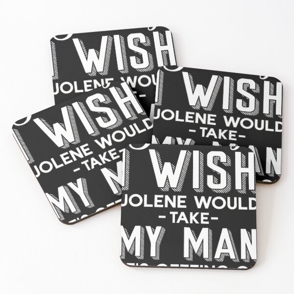 Item preview, Some Days I Wish Jolene Would Take My He's Getting On #894 designed and sold by angel-knox.