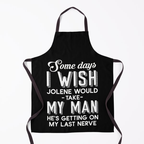 Item preview, Some Days I Wish Jolene Would Take My He's Getting On #894 designed and sold by angel-knox.