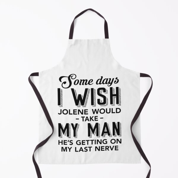 Item preview, Some Days I Wish Jolene Would Take My Man #722 designed and sold by angel-knox.