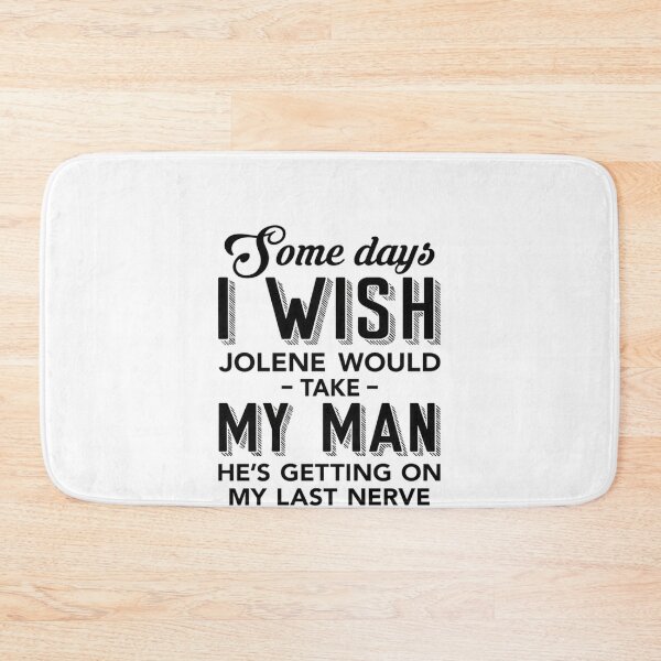 Item preview, Some Days I Wish Jolene Would Take My Man #722 designed and sold by angel-knox.
