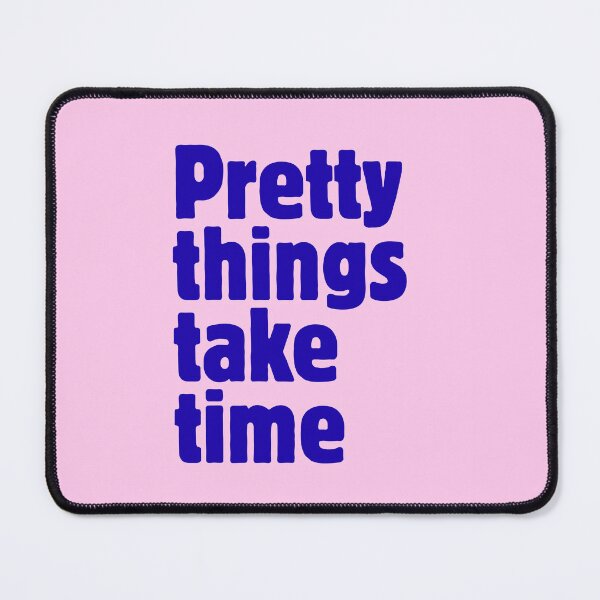 Item preview, Pretty Things Take Time Motivational Quote designed and sold by jianina-alondra.