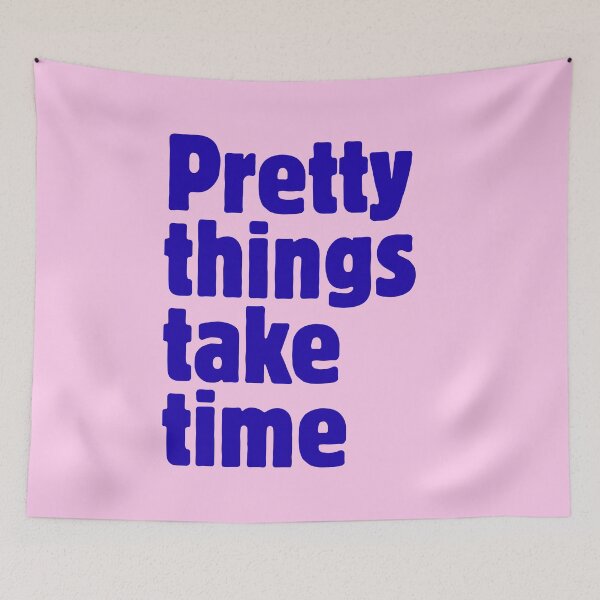 Item preview, Pretty Things Take Time Motivational Quote designed and sold by jianina-alondra.