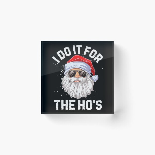 Item preview, I Do It For The Ho's Humorous Santa Christmas Holiday designed and sold by CharlieConon.