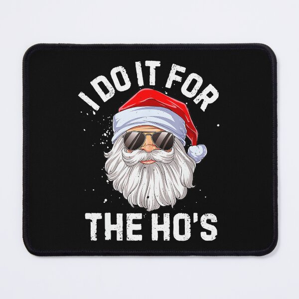 Item preview, I Do It For The Ho's Humorous Santa Christmas Holiday designed and sold by CharlieConon.