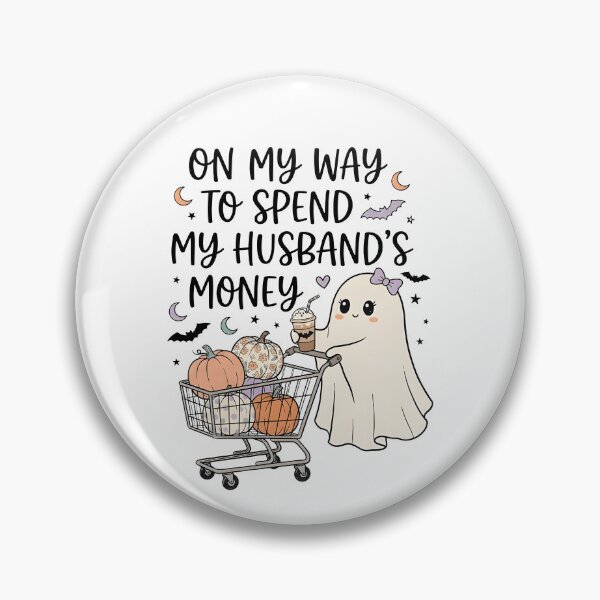 Item preview, On My Way To Spend My Husband's Money designed and sold by stevieroqers.