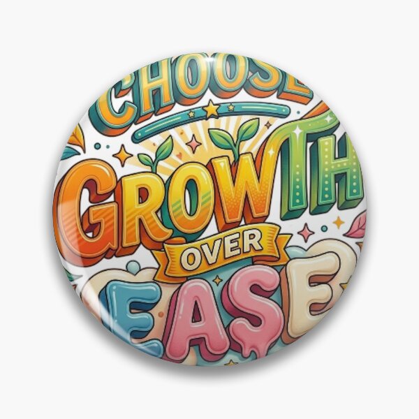 Item preview, CHOOSE GROWTH OVER EASE designed and sold by likbatonboot.