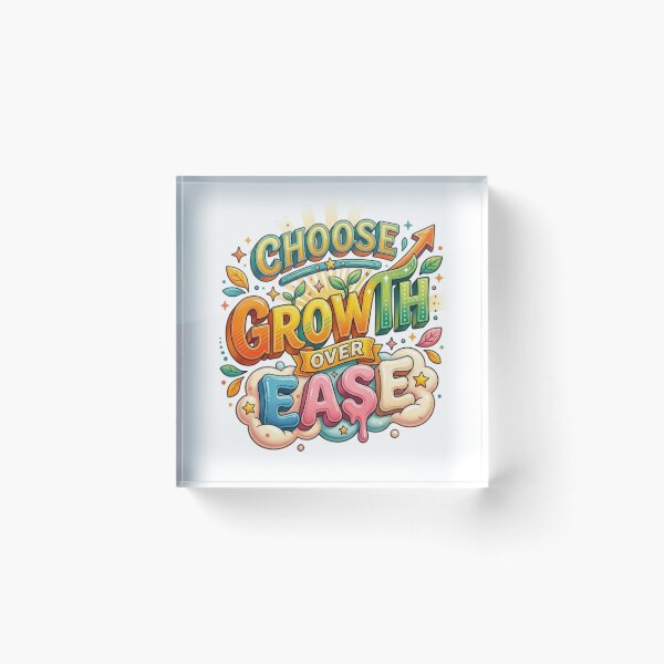 Item preview, CHOOSE GROWTH OVER EASE designed and sold by likbatonboot.