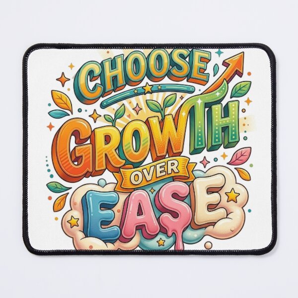 Item preview, CHOOSE GROWTH OVER EASE designed and sold by likbatonboot.