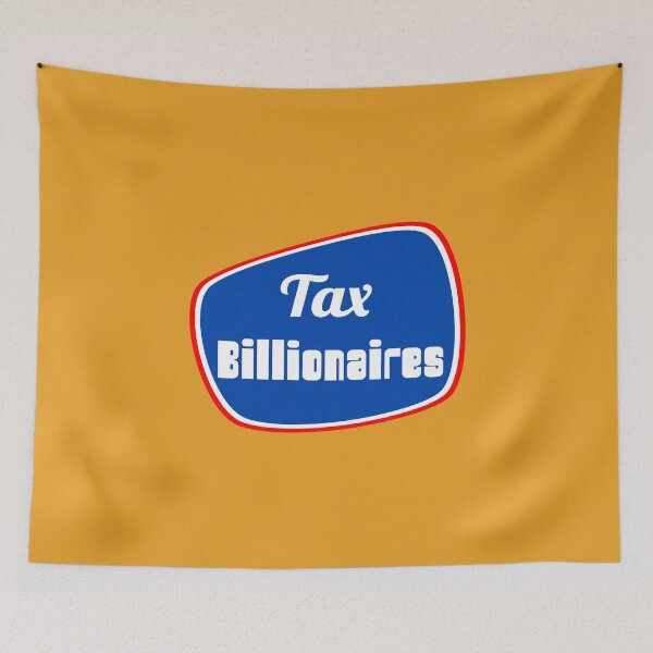 Item preview, Tax Billionaires designed and sold by hitNmiss.