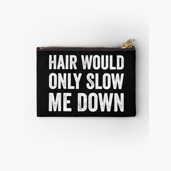 Item preview, Hair Would Only Slow Me Down Shaved Head Bald Man Humor designed and sold by CharlieConon.