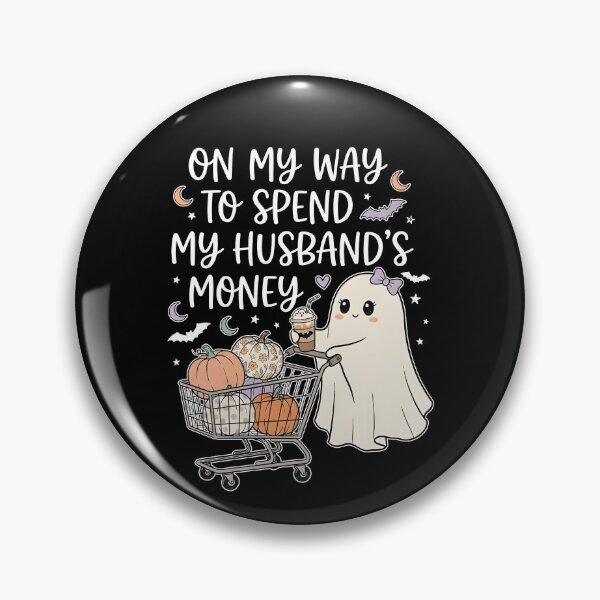 Item preview, On My Way To Spend My Husband's Money designed and sold by stevieroqers.