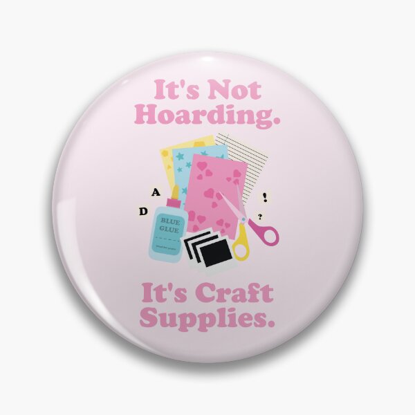Item preview, It's Not Hoarding. It's Craft Supplies. Scrapbooking. Junk Journaling. designed and sold by NPC-wear.