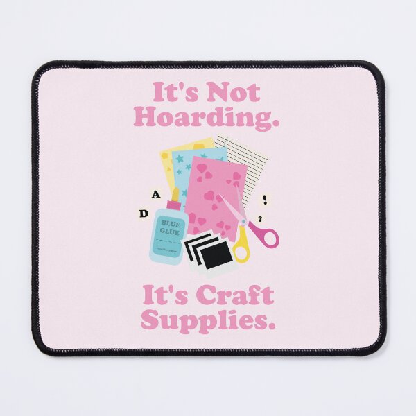 Item preview, It's Not Hoarding. It's Craft Supplies. Scrapbooking. Junk Journaling. designed and sold by NPC-wear.